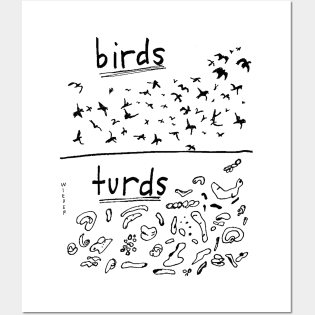 Birds/Turds Wall Art by AlanWieder